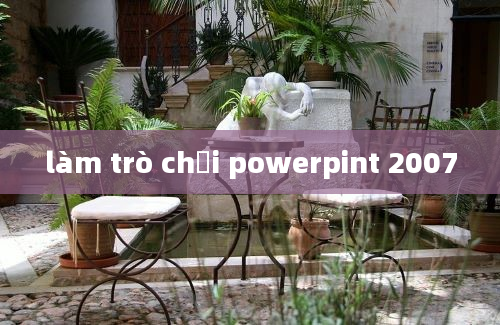 làm trò chơi powerpint 2007