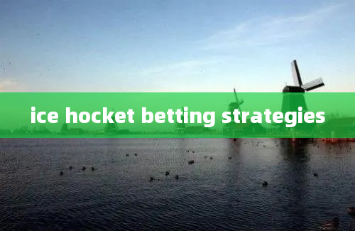 ice hocket betting strategies