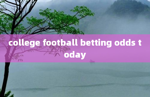 college football betting odds today