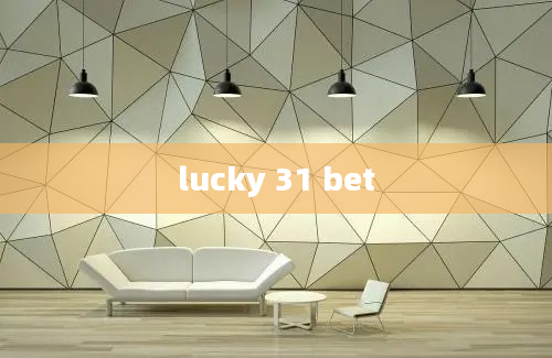 lucky 31 bet