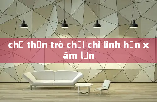 chủ thần trò chơi chi linh hồn xâm lấn