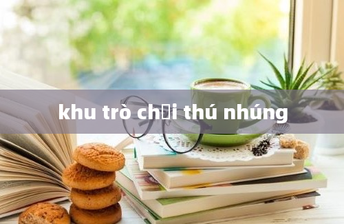 khu trò chơi thú nhúng