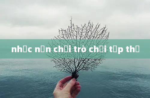 nhạc nền chơi trò chơi tập thể