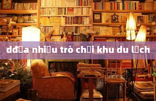 dđưa nhiều trò chơi khu du lịch