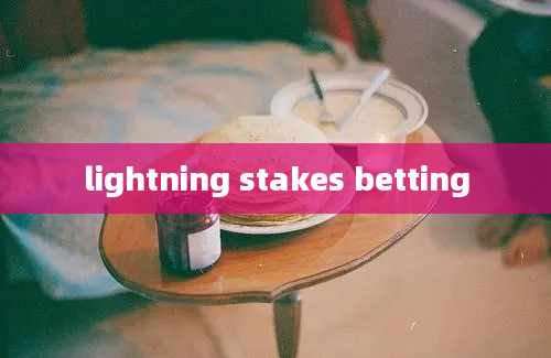 lightning stakes betting