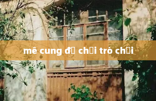 mê cung đồ chơi trò chơi