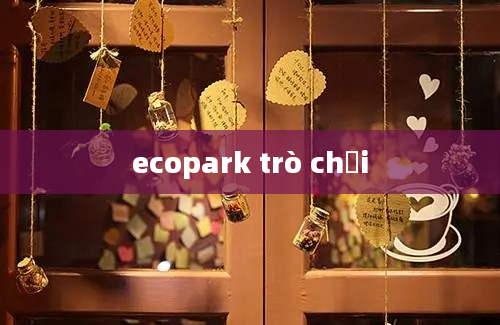 ecopark trò chơi