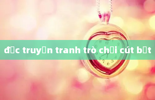 đọc truyện tranh trò chơi cút bắt