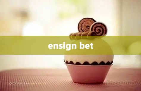 ensign bet