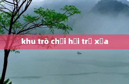 khu trò chơi hội trợ xưa