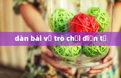 dàn bài về trò chơi điện tử