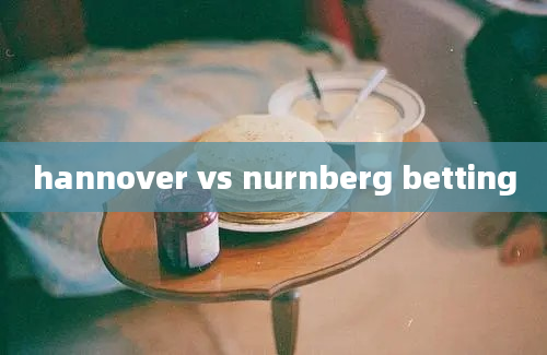 hannover vs nurnberg betting