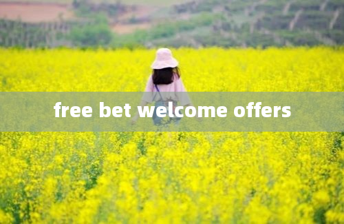 free bet welcome offers