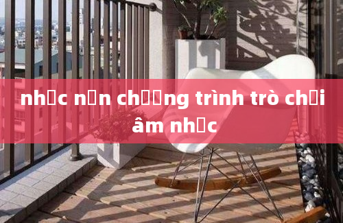 nhạc nền chương trình trò chơi âm nhạc