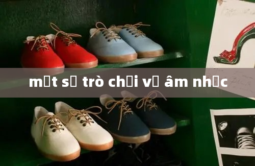 một số trò chơi về âm nhạc