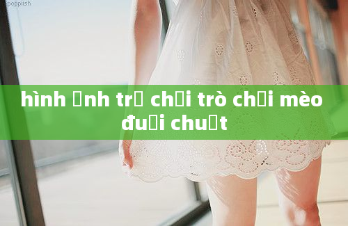 hình ảnh trẻ chơi trò chơi mèo đuổi chuột