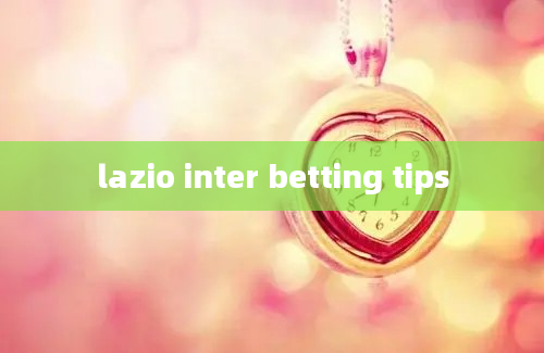 lazio inter betting tips