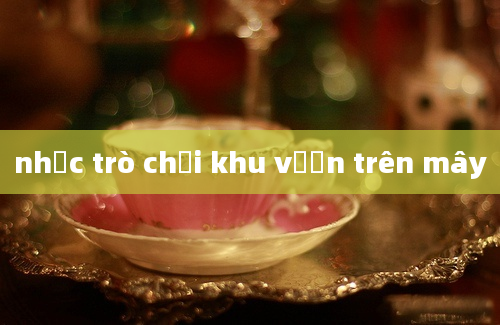 nhạc trò chơi khu vườn trên mây