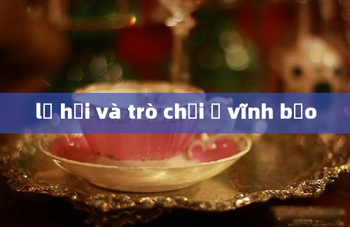 lễ hội và trò chơi ở vĩnh bảo