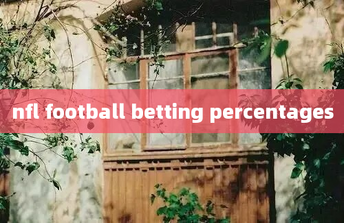 nfl football betting percentages