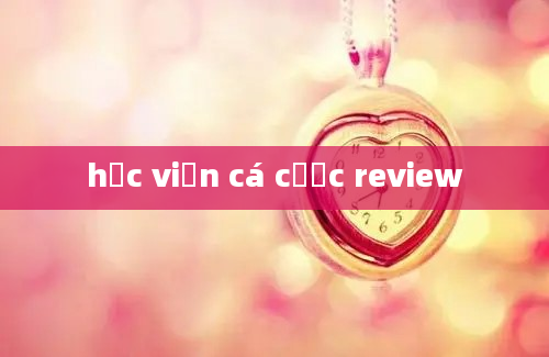 học viện cá cược review