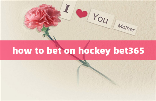 how to bet on hockey bet365