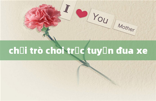 chơi trò choi trực tuyến đua xe