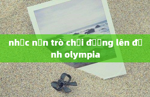 nhạc nền trò chơi đường lên đỉnh olympia