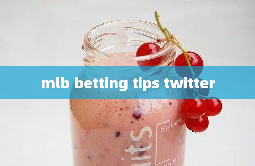 mlb betting tips twitter