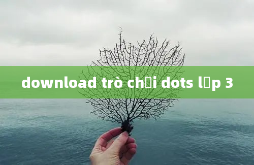 download trò chơi dots lớp 3