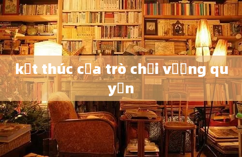 kết thúc của trò chơi vương quyền