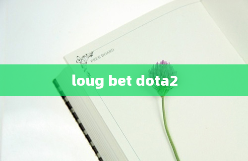 loug bet dota2