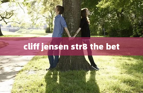 cliff jensen str8 the bet