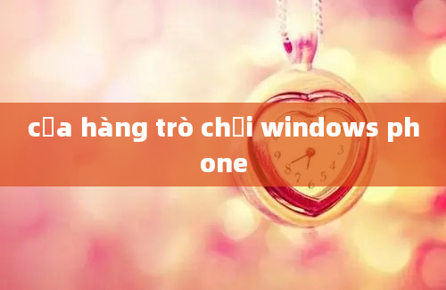 cửa hàng trò chơi windows phone