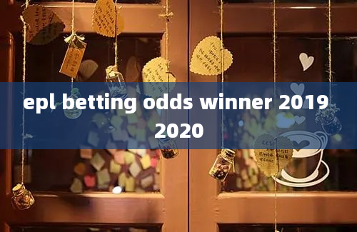 epl betting odds winner 2019 2020