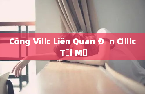 Công Việc Liên Quan Đến Cược Tại Mỹ