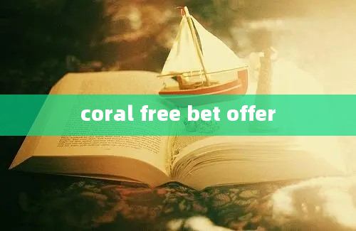 coral free bet offer