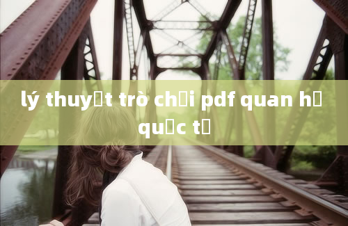 lý thuyết trò chơi pdf quan hệ quốc tế