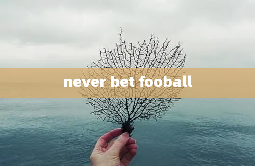 never bet fooball