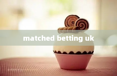 matched betting uk