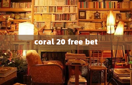 coral 20 free bet