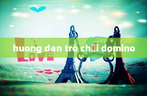 huong dan trò chơi domino