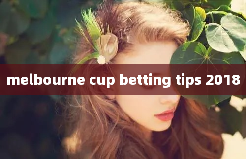 melbourne cup betting tips 2018