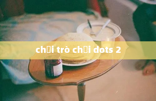 chơi trò chơi dots 2