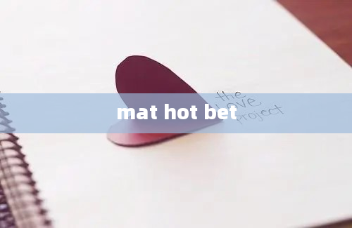 mat hot bet