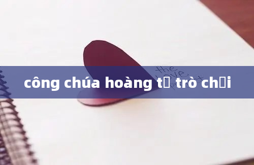 công chúa hoàng tử trò chơi