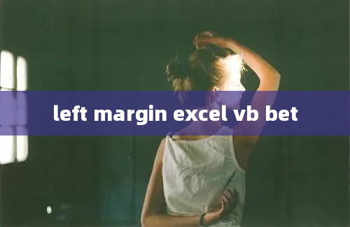 left margin excel vb bet