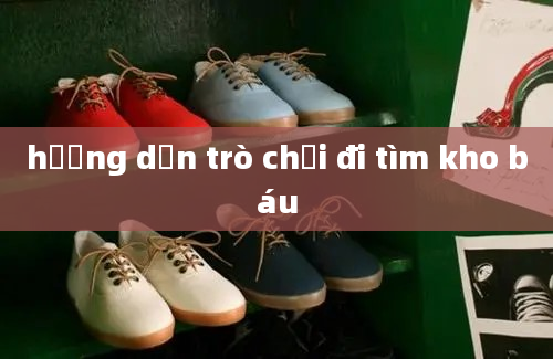 hướng dẫn trò chơi đi tìm kho báu