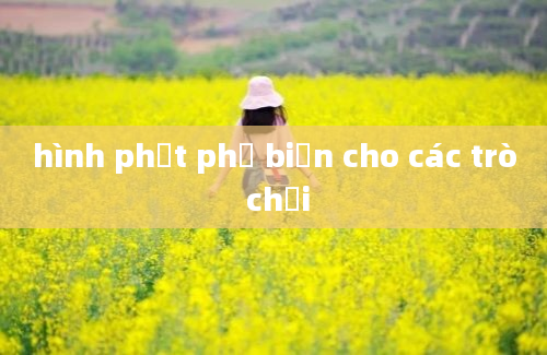 hình phạt phổ biến cho các trò chơi