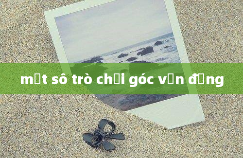 một sô trò chơi góc vận động